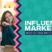 Influencer Marketing What is it and why it is important?
